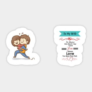 To my Wife -always love you Sticker